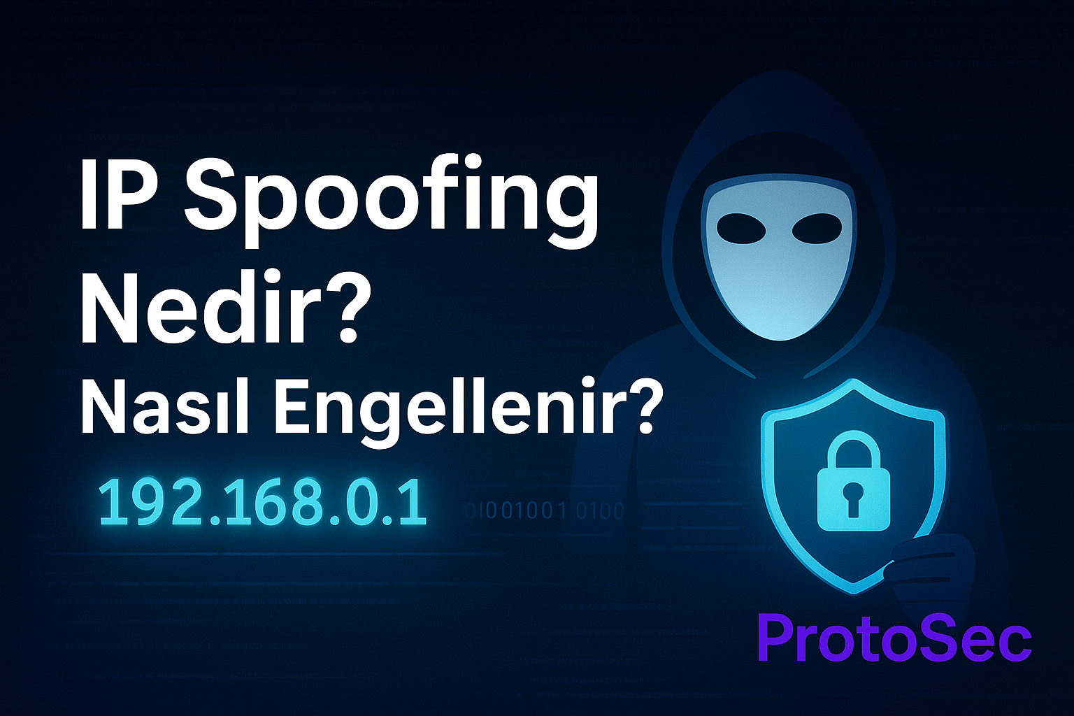 IP Spoofing Nedir? Nasıl Engellenir?